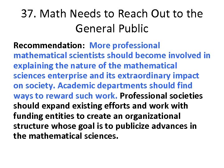 37. Math Needs to Reach Out to the General Public Recommendation: More professional mathematical