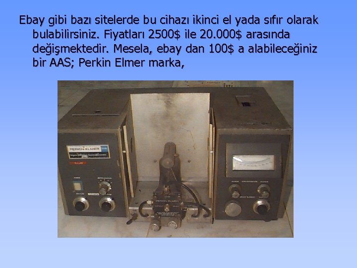 Ebay gibi bazı sitelerde bu cihazı ikinci el yada sıfır olarak bulabilirsiniz. Fiyatları 2500$