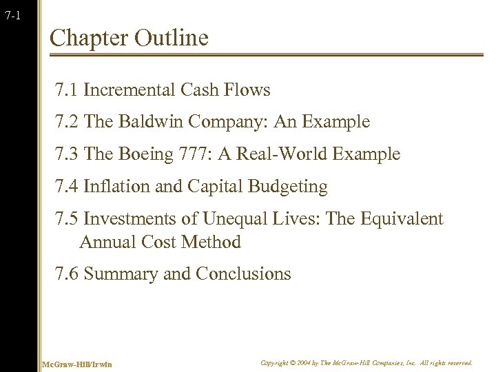 7 -1 Chapter Outline 7. 1 Incremental Cash Flows 7. 2 The Baldwin Company: