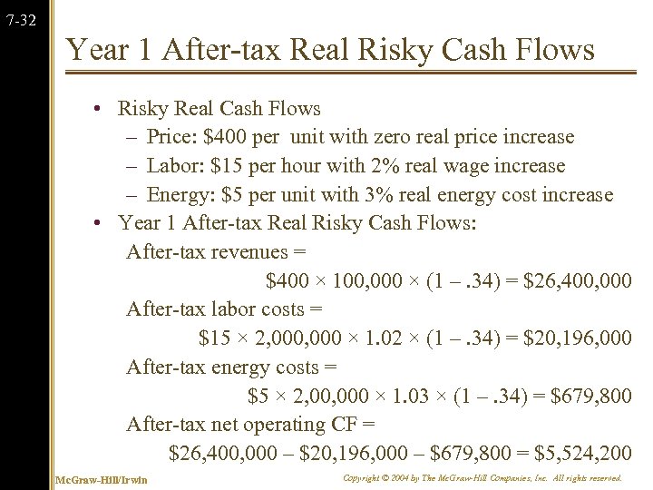7 -32 Year 1 After-tax Real Risky Cash Flows • Risky Real Cash Flows