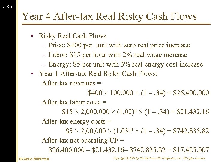 7 -35 Year 4 After-tax Real Risky Cash Flows • Risky Real Cash Flows