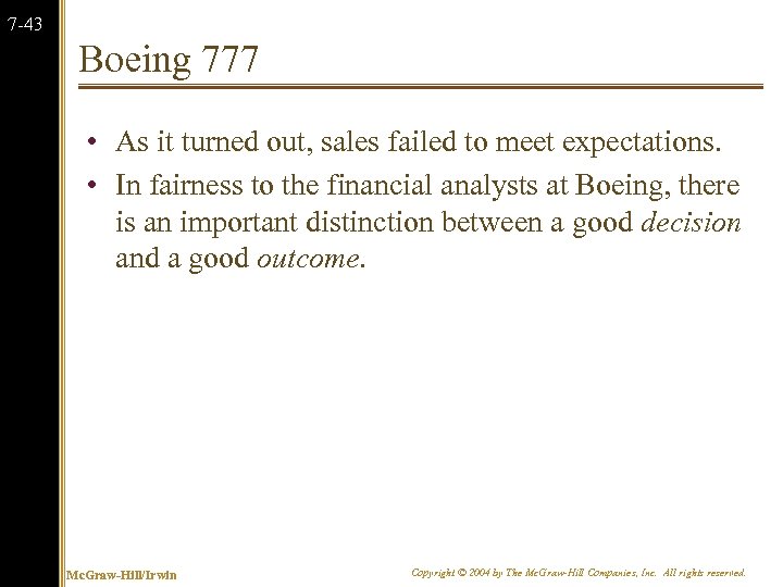 7 -43 Boeing 777 • As it turned out, sales failed to meet expectations.