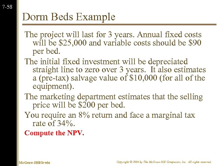 7 -58 Dorm Beds Example The project will last for 3 years. Annual fixed
