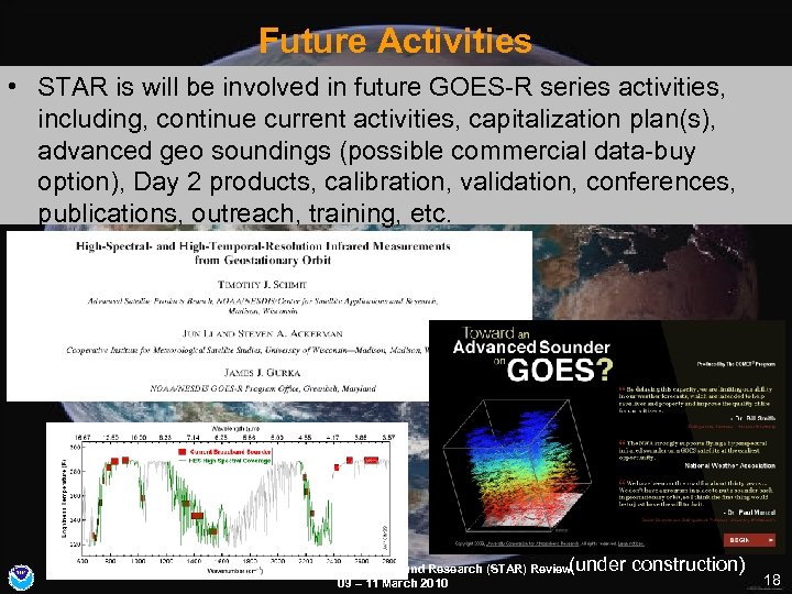 Future Activities • STAR is will be involved in future GOES-R series activities, including,