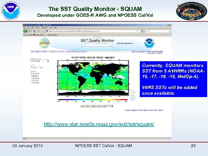 The SST Quality Monitor - SQUAM Developed under GOES-R AWG and NPOESS Cal/Val Currently,