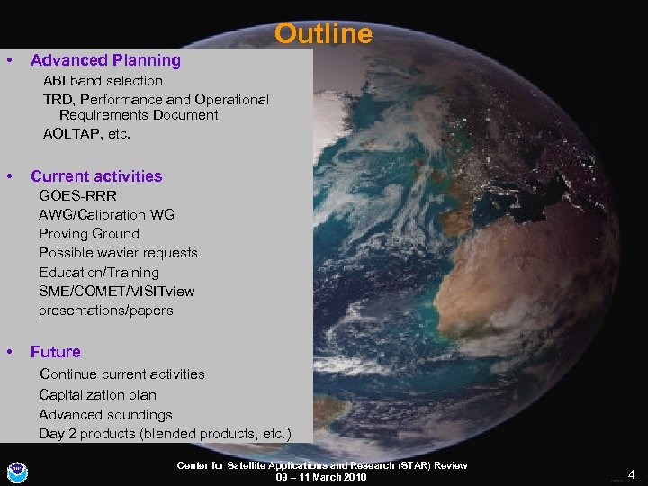 Outline • Advanced Planning ABI band selection TRD, Performance and Operational Requirements Document AOLTAP,