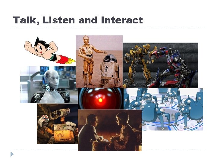 Talk, Listen and Interact 