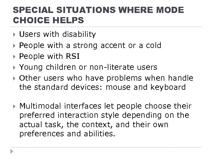 SPECIAL SITUATIONS WHERE MODE CHOICE HELPS Users with disability People with a strong accent