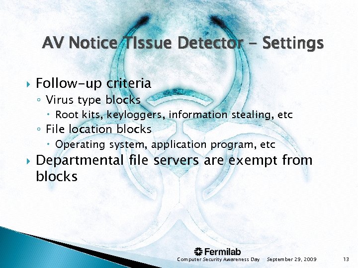 AV Notice TIssue Detector - Settings Follow-up criteria ◦ Virus type blocks Root kits,