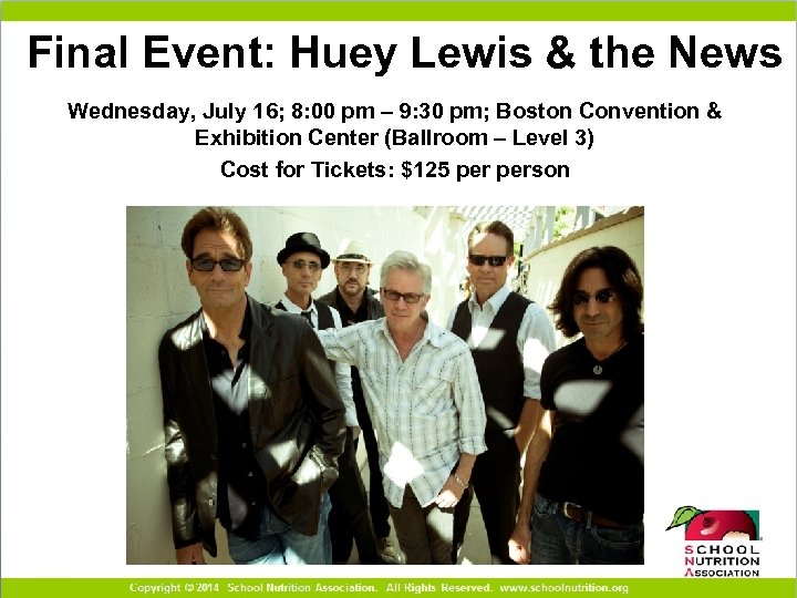 Final Event: Huey Lewis & the News Wednesday, July 16; 8: 00 pm –