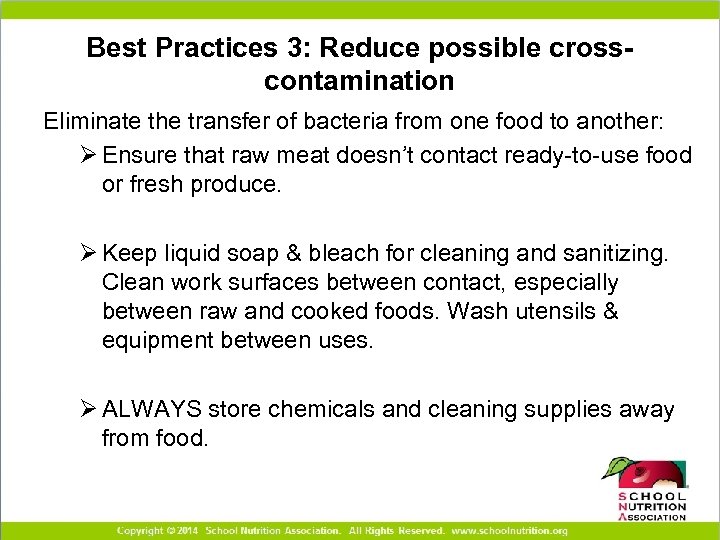 Best Practices 3: Reduce possible crosscontamination Eliminate the transfer of bacteria from one food