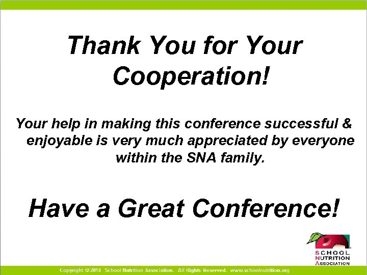 Thank You for Your Cooperation! Your help in making this conference successful & enjoyable