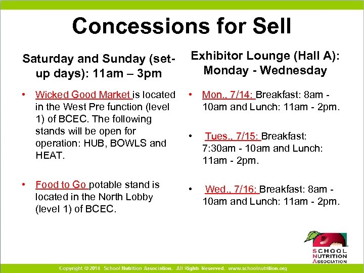 Concessions for Sell Saturday and Sunday (setup days): 11 am – 3 pm Exhibitor
