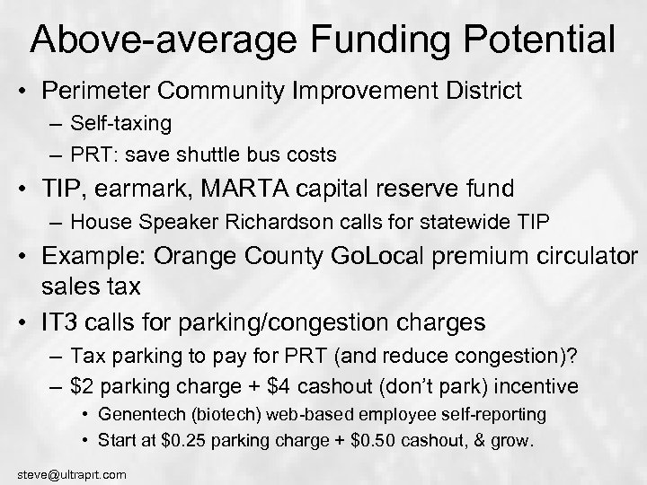 Above-average Funding Potential • Perimeter Community Improvement District – Self-taxing – PRT: save shuttle