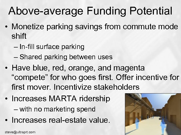 Above-average Funding Potential • Monetize parking savings from commute mode shift – In-fill surface