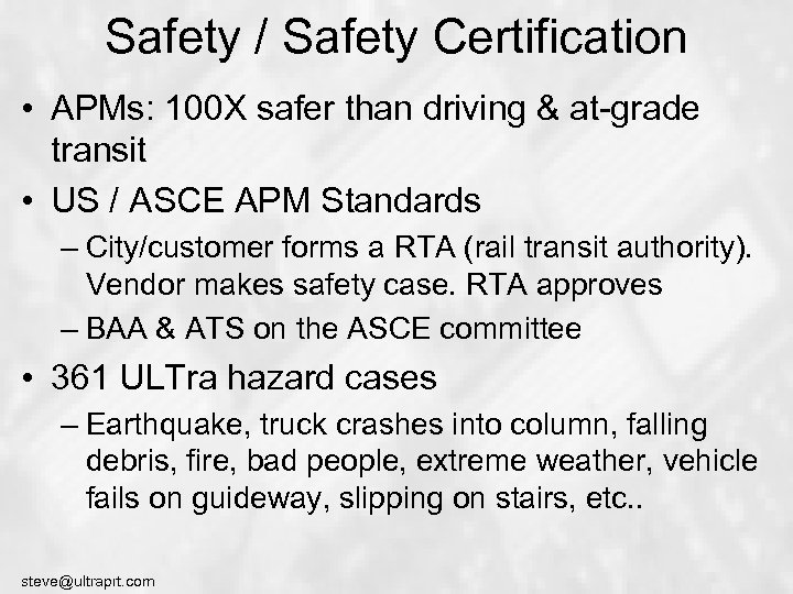 Safety / Safety Certification • APMs: 100 X safer than driving & at-grade transit