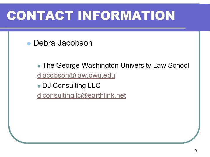 CONTACT INFORMATION l Debra Jacobson The George Washington University Law School djacobson@law. gwu. edu