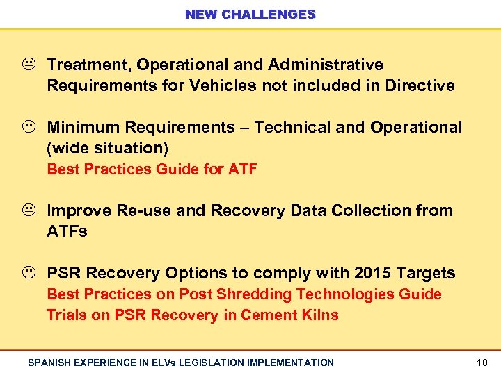 NEW CHALLENGES K Treatment, Operational and Administrative Requirements for Vehicles not included in Directive