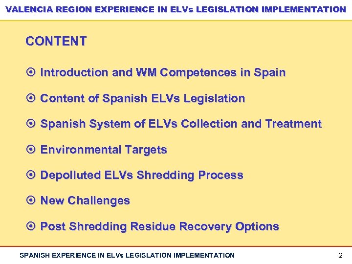 VALENCIA REGION EXPERIENCE IN ELVs LEGISLATION IMPLEMENTATION CONTENT ¤ Introduction and WM Competences in