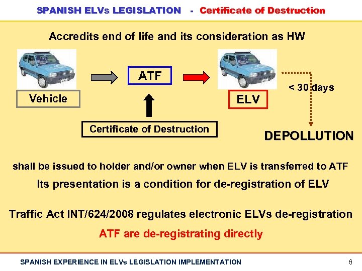 SPANISH ELVs LEGISLATION - Certificate of Destruction Accredits end of life and its consideration
