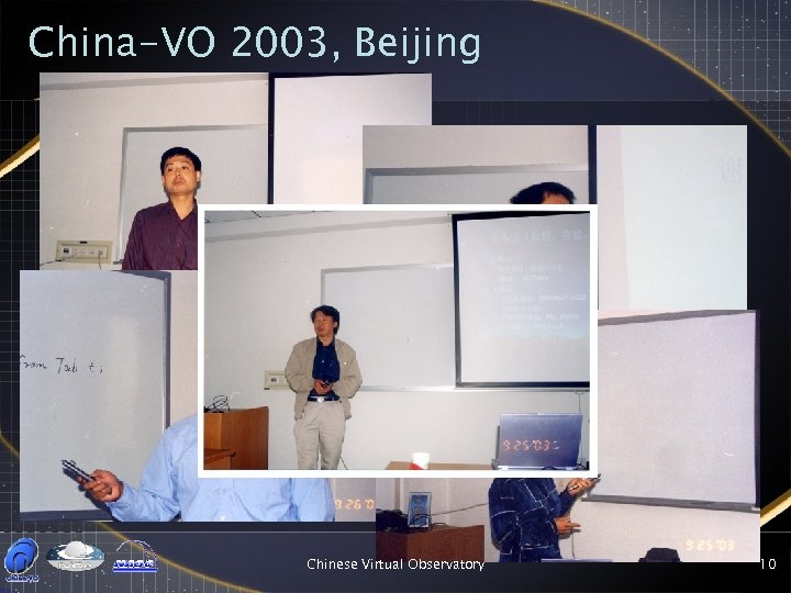 China-VO 2003, Beijing Chinese Virtual Observatory 10 