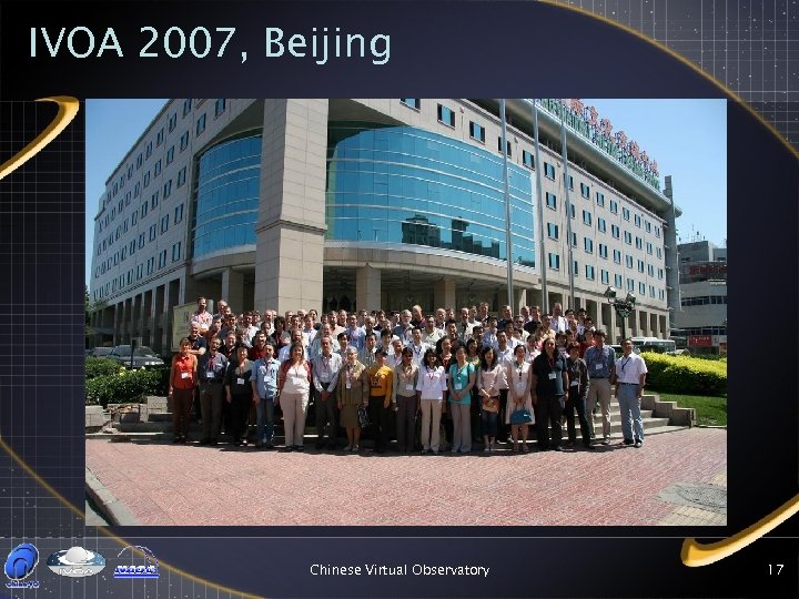 IVOA 2007, Beijing Chinese Virtual Observatory 17 