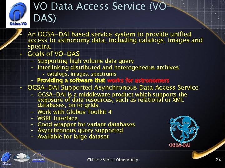 VO Data Access Service (VODAS) • An OGSA-DAI based service system to provide unified