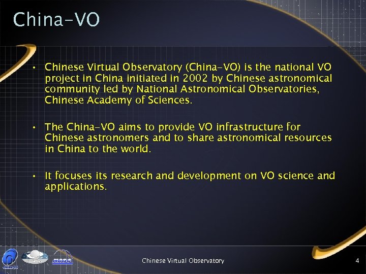 China-VO • Chinese Virtual Observatory (China-VO) is the national VO project in China initiated