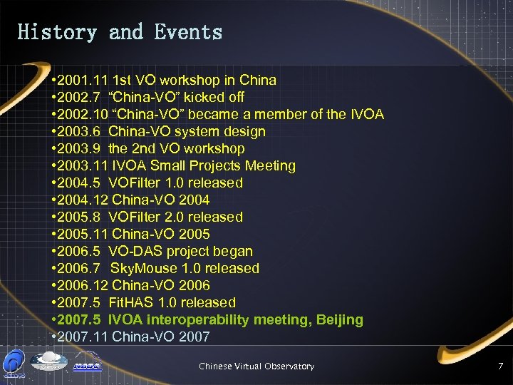 History and Events • 2001. 11 1 st VO workshop in China • 2002.