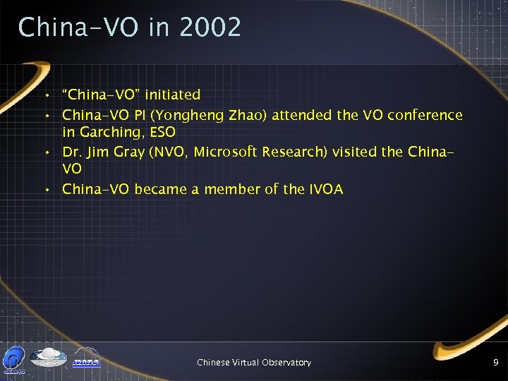 China-VO in 2002 • “China-VO” initiated • China-VO PI (Yongheng Zhao) attended the VO