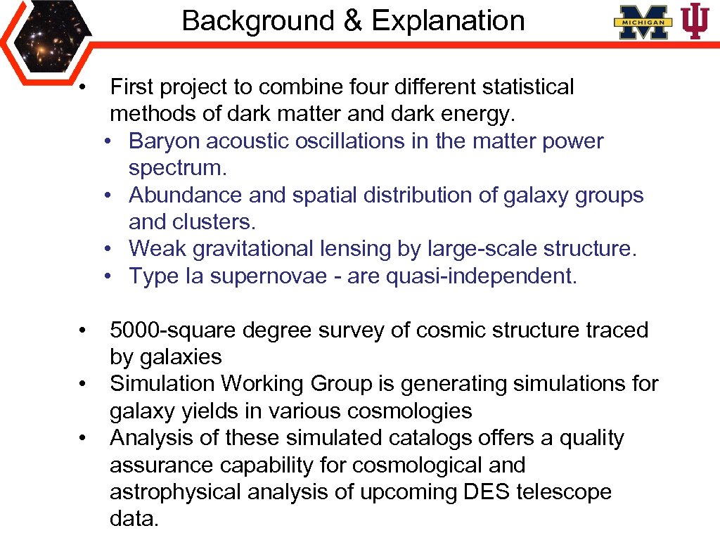 Background & Explanation • First project to combine four different statistical methods of dark