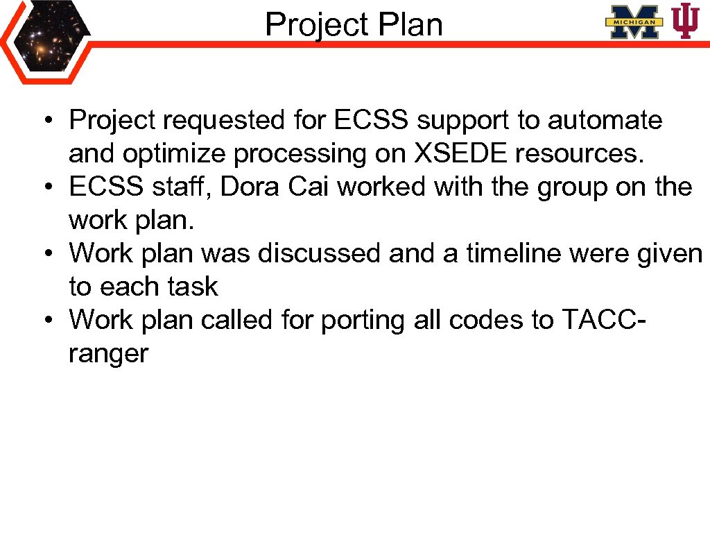 Project Plan • Project requested for ECSS support to automate and optimize processing on