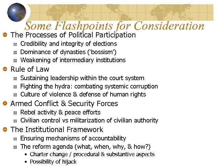 Some Flashpoints for Consideration The Processes of Political Participation Credibility and integrity of elections