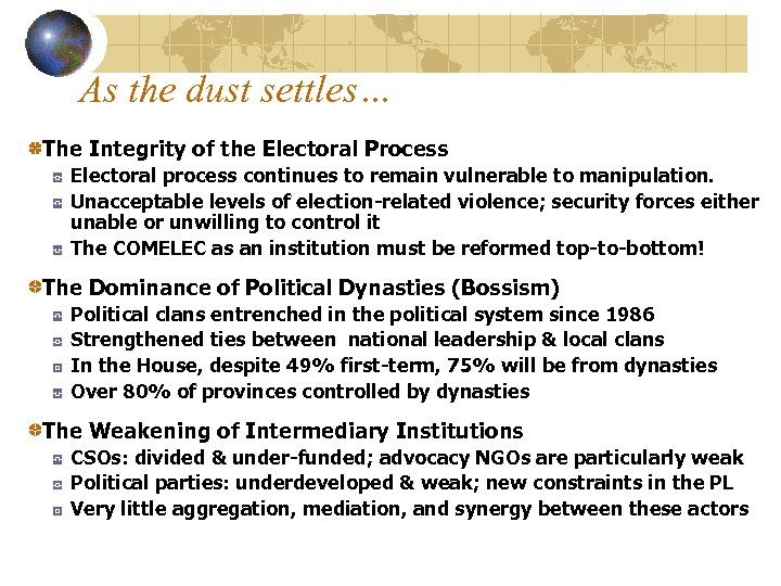 As the dust settles… The Integrity of the Electoral Process Electoral process continues to