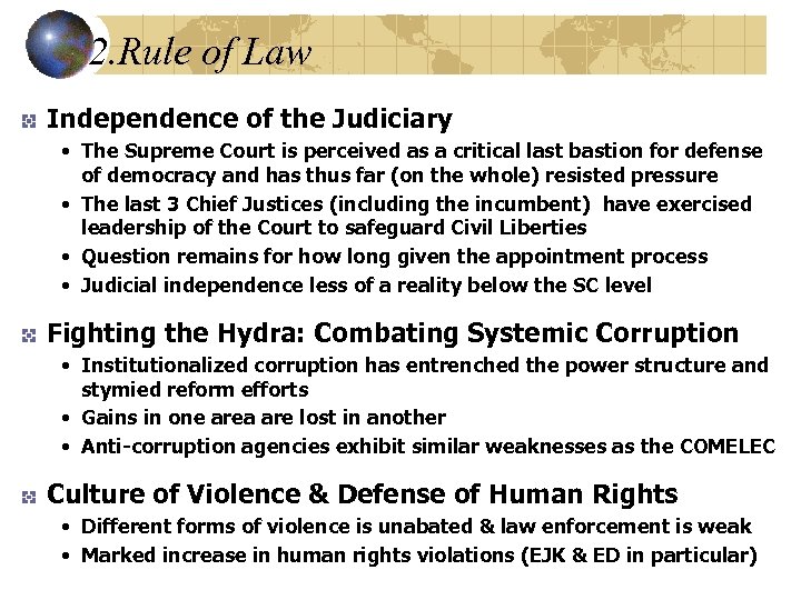 2. Rule of Law Independence of the Judiciary • The Supreme Court is perceived