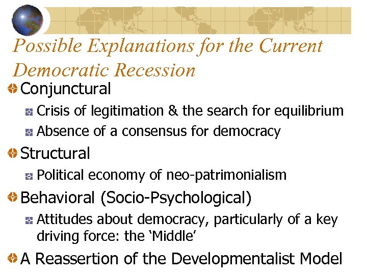 Possible Explanations for the Current Democratic Recession Conjunctural Crisis of legitimation & the search