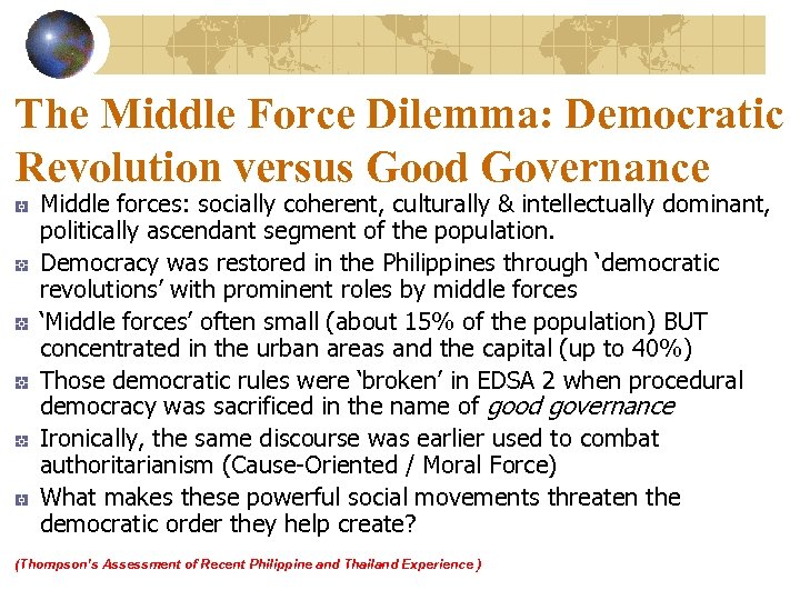 The Middle Force Dilemma: Democratic Revolution versus Good Governance Middle forces: socially coherent, culturally