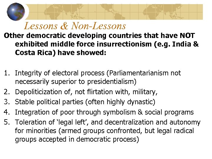 Lessons & Non-Lessons Other democratic developing countries that have NOT exhibited middle force insurrectionism
