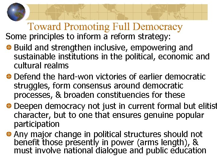 Toward Promoting Full Democracy Some principles to inform a reform strategy: Build and strengthen