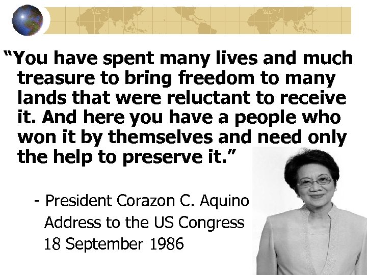 “You have spent many lives and much treasure to bring freedom to many lands