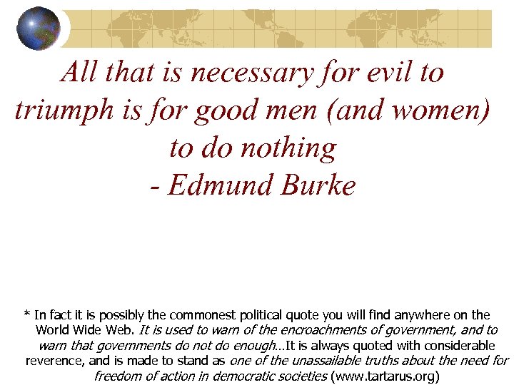 All that is necessary for evil to triumph is for good men (and women)