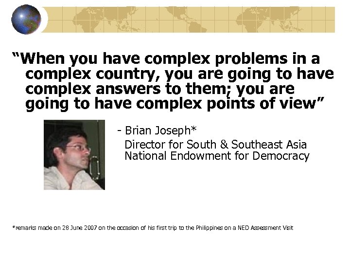 “When you have complex problems in a complex country, you are going to have