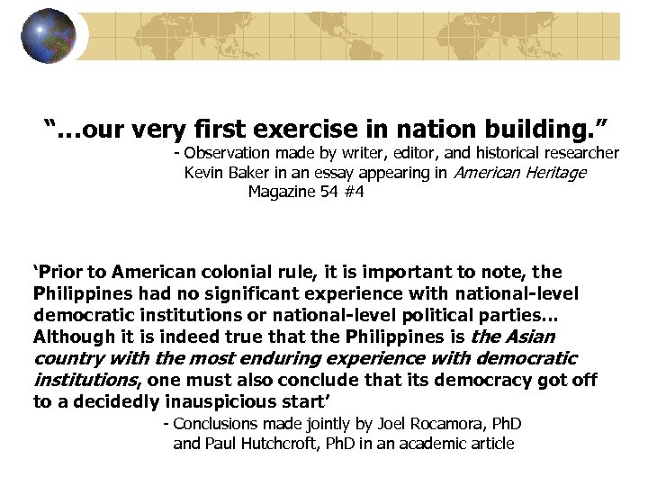 “…our very first exercise in nation building. ” - Observation made by writer, editor,