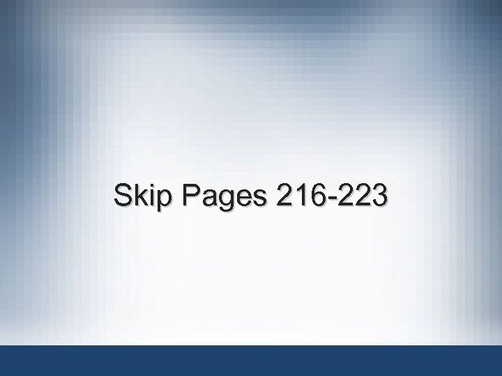 Skip Pages 216 -223 