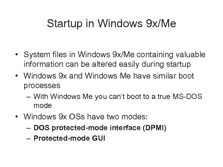 Startup in Windows 9 x/Me • System files in Windows 9 x/Me containing valuable