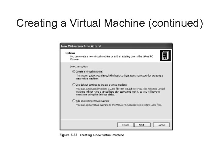 Creating a Virtual Machine (continued) 