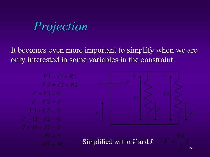 Projection It becomes even more important to simplify when we are only interested in
