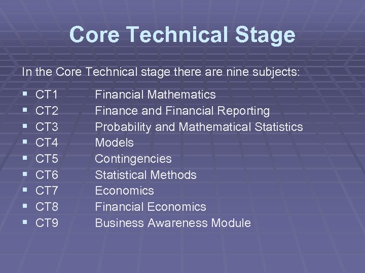 Core Technical Stage In the Core Technical stage there are nine subjects: § §