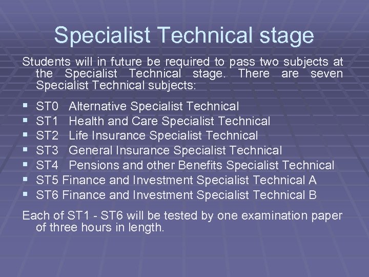 Specialist Technical stage Students will in future be required to pass two subjects at