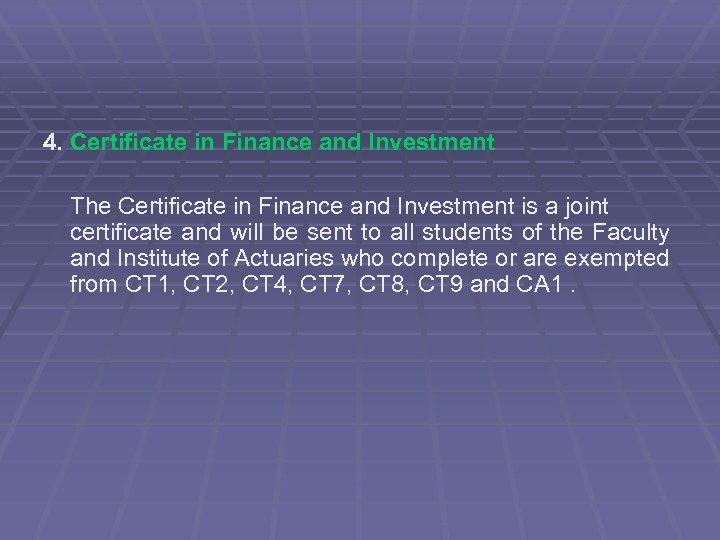4. Certificate in Finance and Investment The Certificate in Finance and Investment is a